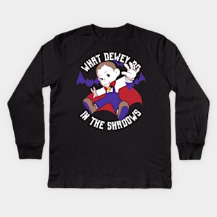 What Dewey Do In The Shadows Kids Long Sleeve T-Shirt